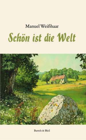 Manuel Weißhaar, Schön ist die Welt